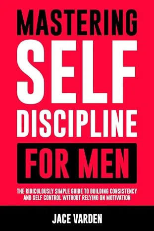 Mastering Self Discipline for Men book cover