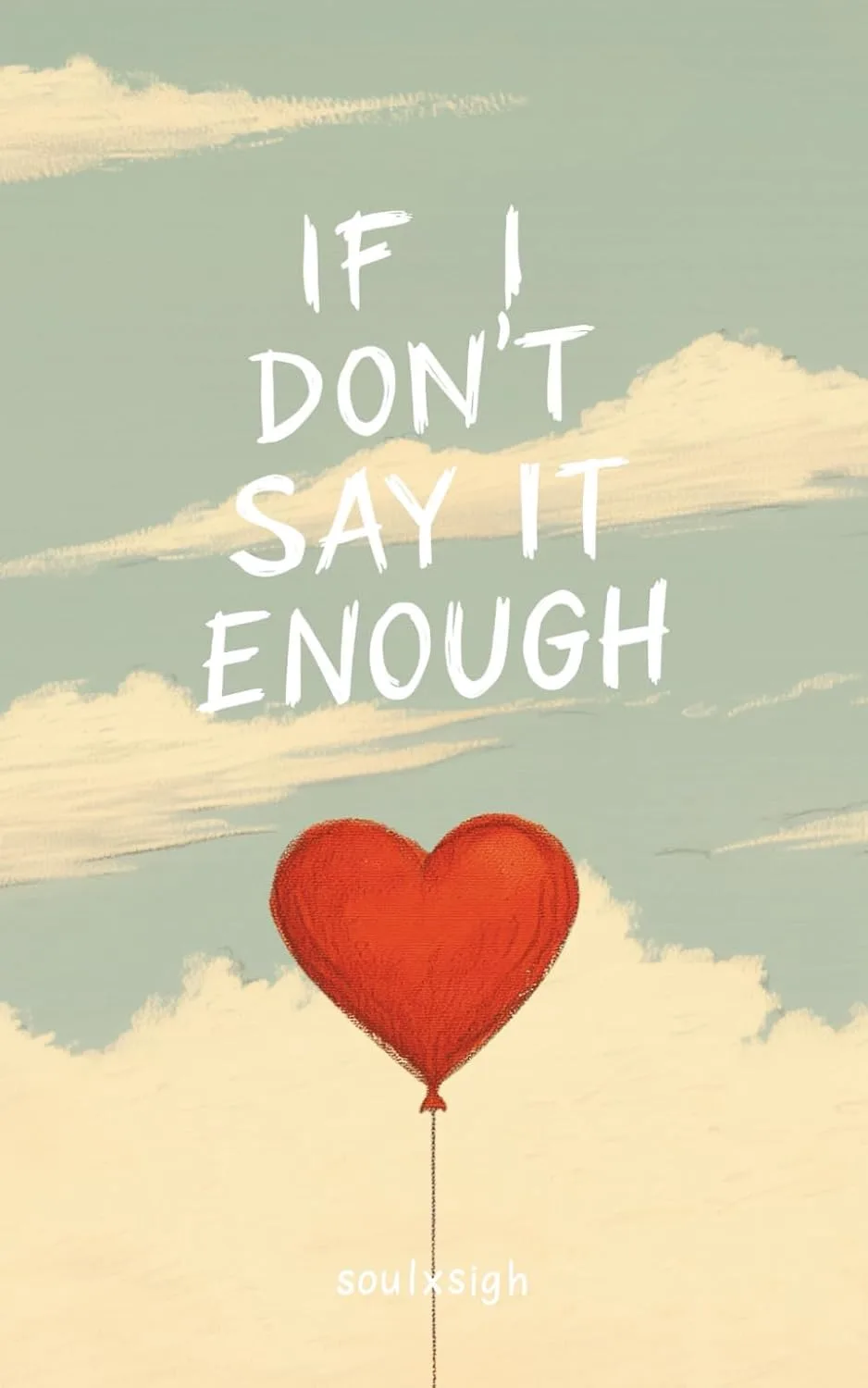 If I Don't Say It Enough book cover